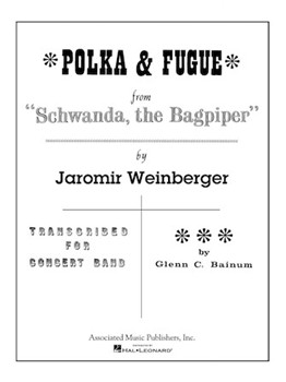 Polka & Fugue From Schwanda The Bagpiper by Weinberger J - Bainum Glenn Cliffe - for Concert Band