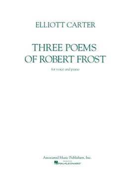 3 Poems Of Robert Frost by Carter Elliott for Vocal and Piano