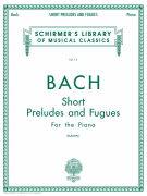 Short Preludes and Fugues - Schirmer Library of Classics Volume 15 Piano Solo