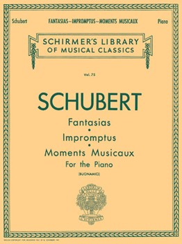 Fantasias Impromptus & Moments Musicaux by Schubert for Piano