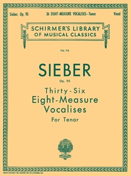 36 Eight-measure Vocalises Tenor Opus 95 by Sieber for Tenor Voc
