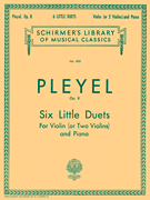 Pleyel - Six Little Duets, Op. 8, for Violin (or Two Violins) and Piano