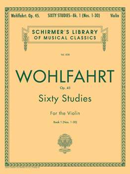 60 Studies Op 45 Bk 1 [violin] Wohlfahrt - Schirmer Edition