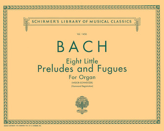 Eight Little Preludes & Fugues by Bach Johann Sebastian - Widor and Schweitzer - for Organ