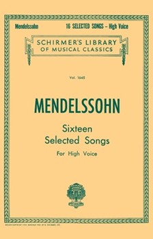 16 Selected Songs by Mendelssohn Felix for High Voice Collection