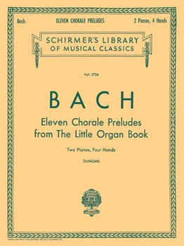 11 Chorale Preludes From Orgelbuchlein by Bach Johann Sebastian for 2 Piano 4 Hands
