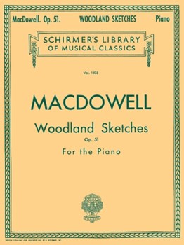 Woodland Sketches Opus 51 by MacDowell Edward for Piano