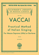 G Schirmer Vaccai N Paton J  Practical Method of Italian Singing - Alto/Baritone
