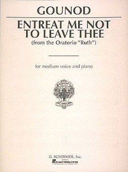 Entreat Me Not To Leave Thee by Gounod Charles for Medium Voice