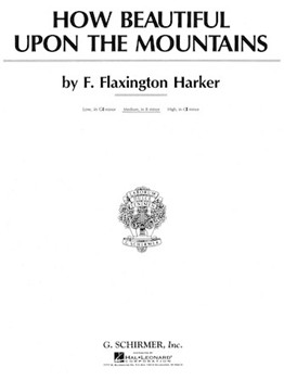 How Beautiful Upon The Mountains by Harker Flaxington for Medium Voice