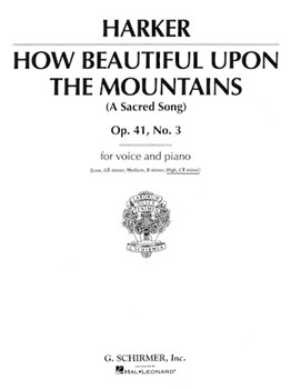 How Beautiful Upon The Mountains by Harker Flaxington for High Voice