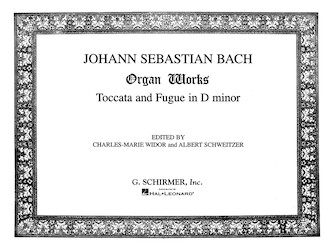Toccata & Fugue In D Minor by Bach Johann Sebastian - Widor and Schweitzer - for Organ Solo