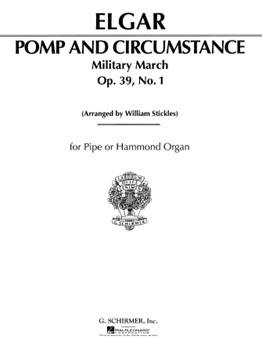 G Schirmer Elgar, E Stickles, William ST44379 Pomp and Circumstance Op. 39 No 1 - Organ Solo