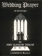 Hal Leonard Dunlap F G   Wedding Prayer - Low in C - Vocal / Organ