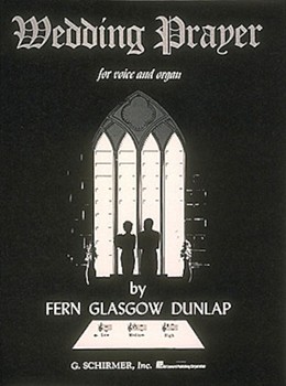 Hal Leonard Dunlap F G   Wedding Prayer - Low in C - Vocal / Organ