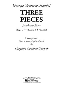 Three Pieces From Water Music by Handel George Frideric - Carper - for 2 Piano 8 Hands