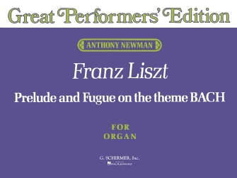 Prelude & Fugue On B-A-C-H by Liszt Franz - Newman - for Organ Solo