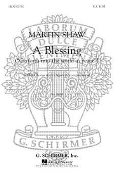A Blessing (Go Forth into the World in Peace) by Shaw M for SATB
