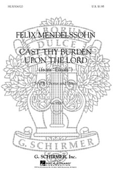 Cast Thy Burdens Upon The Lord by Mendelssohn Felix for SATB