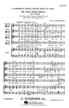He That Shall Endure (from Elijah) by Mendelssohn Felix for SATB