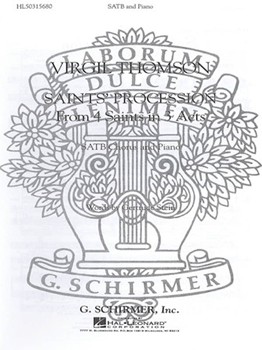 Saints Procession (From 4 Saints In 3 Acts) by Thomson Virgil for SATB