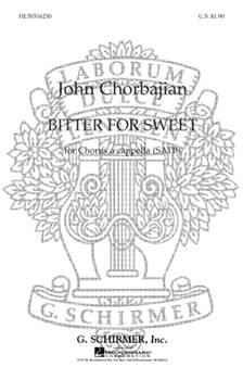 Bitter For Sweet by Chorbajian John for SATB a cappella