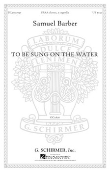 To Be Sung On The Water by Barber Samuel Louise Bogan for SSAA a cappella