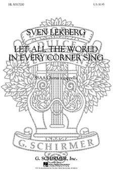 Let All The World In Every Corner Sing by Lekberg Sven for SSAA