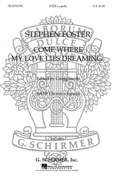 Come Where My Love Lies Dreaming by Foster Stephen Collins for SATB