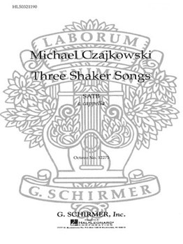 3 Shaker Songs by Czajkowski M for SATB