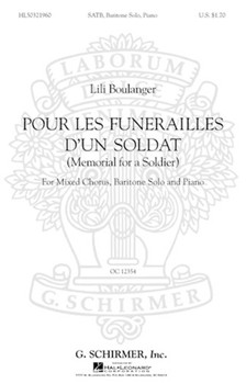 Pour Les Funerailles D'Un Soldat (Memorial for a Soldier - SATB with Baritone Solo Piano) by Boulanger Lili for SATB