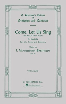 Come Let Us Sing (Psalm 95) by Mendelssohn Felix for SATB
