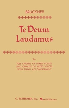 Te Deum Laudamus by Bruckner Anton for SATB