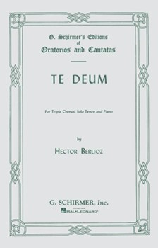 Te Deum Opus 22 #3 by Berlioz Hector for SATB