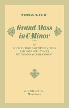 Grand Mass In C Minor K 427 by Mozart Wolfgang Amadeus for SATB Vocal Score