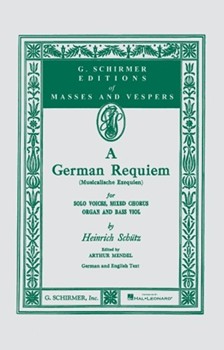 German Requiem by Schutz Heinrich - Mendel Arthur - for SATB