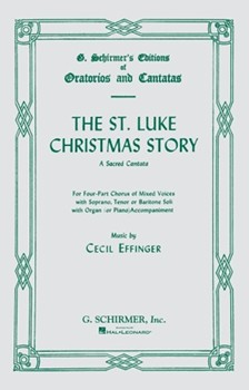 St. Luke Christmas Story by Effinger Cecil for SATB