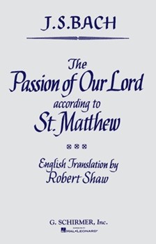 St Matthew Passion by Bach Johann Sebastian - Shaw Robert - for SATB