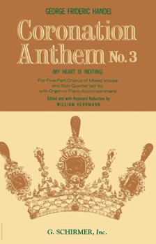 Coronation Anthem #3: My Heart Is... by Handel George Frideric - Herrmann - for SATB