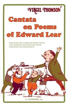 Cantata on Poems of Edward Lear by Thomson Virgil for SATB