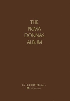 Prima Donna's Album - 42 Celebrated Arias from Famous Operas