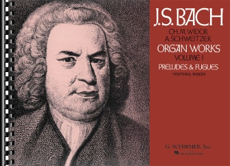 Organ Works Volume 1 by Bach Johann Sebastian - Widor and Schweitzer - for Organ