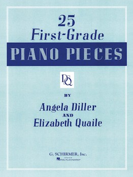 25 1st Grade Piano Pieces by Diller and Quaile for Piano
