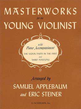 Masterworks For The Young Violinist by Various - Applebaum and Steiner - for Violin