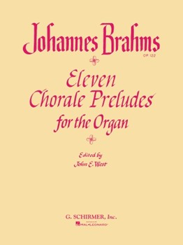 Elevan Chorale Preludes Opus 122 by Brahms Johannes - West - for Organ