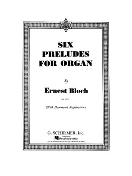Six Preludes by Bloch Ernest for Organ