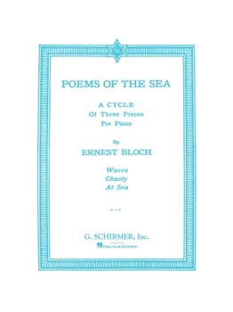Poems Of The Sea; 3 Cycle Pieces by Bloch Ernest for Piano