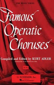 Famous Operatic Choruses by Various - Adler Kurt - for SATB