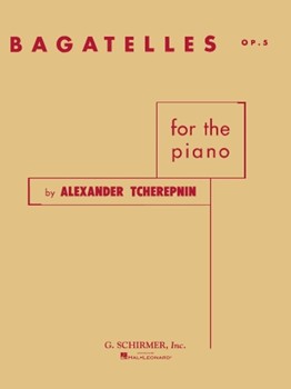 Bagatelles Opus 5 by Tcherepnin for Piano