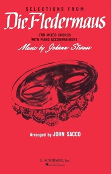 Selections from Die Fledermaus by Strauss Johann - J Sacco - for SATB